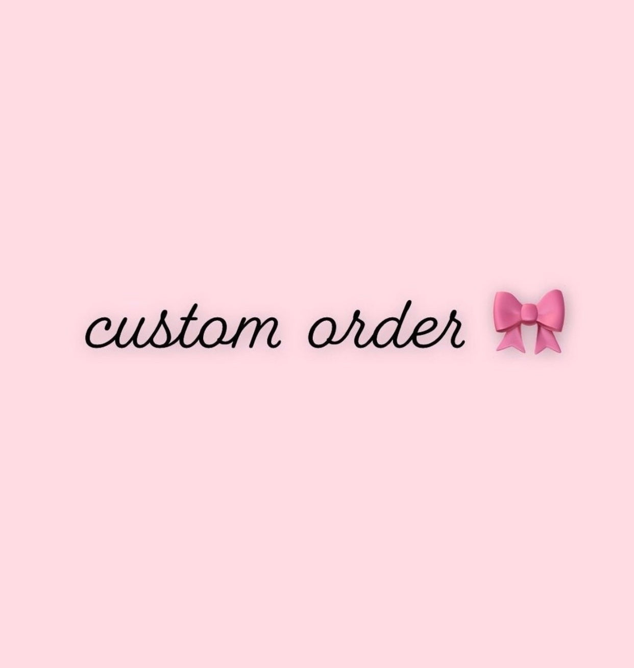 custom order